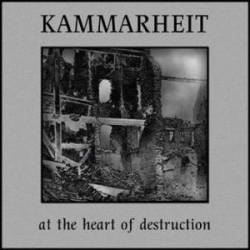 Kammarheit : At the Heart of Destruction